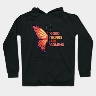 Good Things are Coming Hoodie